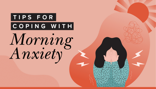Tips for Coping with Morning Anxiety