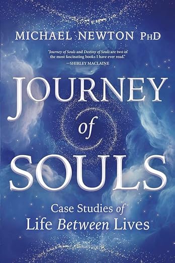 Journey of Souls: Case Studies of Life Between Lives (Michael Newton's Journey of Souls, 1)