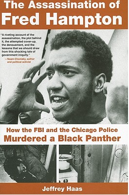 The Assassination of Fred Hampton: How the FBI and the Chicago Police Murdered a Black Panther (Paperback)